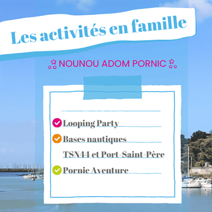 https://www.nounouadom.com/wp-content/uploads/2024/01/activite-en-famille-pornic-2022.png