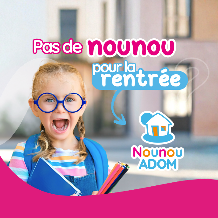 Pas de garde d’enfants pour septembre ? NOUNOU ADOM assure votre rentrée ! Pas de garde d’enfants pour septembre ? NOUNOU ADOM assure votre rentrée !
